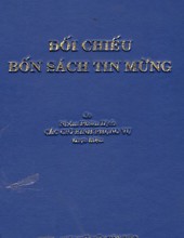 ĐỐI CHIẾU BỐN SÁCH TIN MỪNG