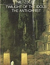  THE TWILIGHT OF THE IDOLS AND THE ANTI-CHRIST
