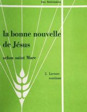 LA BONNE NOUVELLE DE JÉSUS SELON SAINT MARC