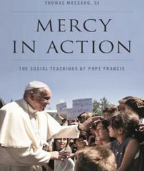 MERCY IN ACTION: THE SOCIAL TEACHINGS OF POPE FRANCIS