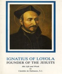 IGNATIUS OF LOYOLA, FOUNDER OF THE JESUITS