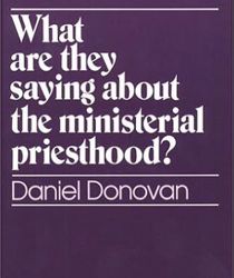 WHAT ARE THEY SAYING ABOUT THE MINISTERIAL PRIESTHOOD?