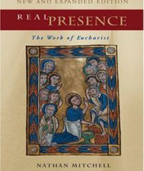 REAL PRESENCE: THE WORK OF EUCHARIST