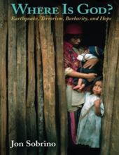WHERE IS GOD? EARTHQUAKE, TERRORISM, BARBARITY, AND HOPE