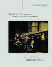 BEING GIVEN: TOWARD A PHENOMENOLOGY OF GIVENNESS 