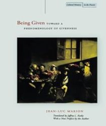BEING GIVEN: TOWARD A PHENOMENOLOGY OF GIVENNESS 