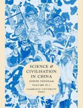 SCIENCE AND CIVILISATION IN CHINA, VOL. IV