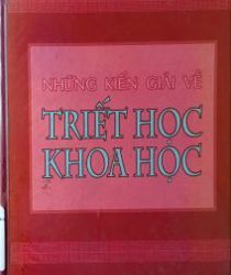 NHỮNG KIẾN GIẢI VỀ TRIẾT HỌC KHOA HỌC