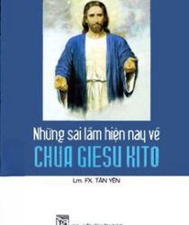 NHỮNG SAI LẦM HIỆN NAY VỀ CHÚA GIÊSU KITÔ