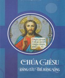 CHÚA GIÊSU: ĐẤNG CỨU THẾ HẰNG SỐNG