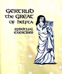 GERTRUD THE GREAT OF HELRTA: SPIRITUAL EXERCISES