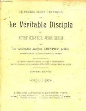 LE PRÊTRE SELON L'ÉVANGILE OU LE VÉRITABLE DISCIPLE DE NOTRE SEIGNEUR JÉSUS CHRIST