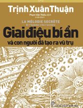 GIAI ĐIỆU BÍ ẨN VÀ CON NGƯỜI ĐÃ TẠO RA VŨ TRỤ