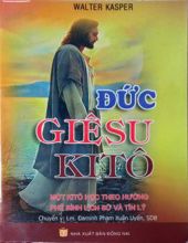 ĐỨC GIÊSU KITÔ: MỘT KITÔ HỌC THEO HƯỚNG PHÊ BÌNH LỊCH SỬ VÀ TÍN LÝ 