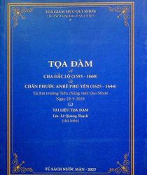 TÀI LIỆU TỌA ĐÀM: VỀ CHA ĐẮC LỘ (1593 - 1660) VÀ CHÂN PHƯỚC ANRÊ PHÚ YÊN (1625 - 1644)