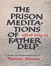 THE PRISON MEDITATIONS OF FATHER ALFRED DELP