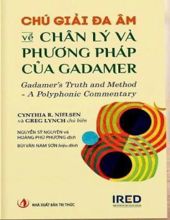 CHÚ GIẢI ĐA ÂM VỀ CHÂN LÝ VÀ PHƯƠNG PHÁP CỦA GADAMER 