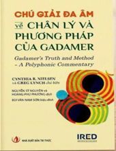 CHÚ GIẢI ĐA ÂM VỀ CHÂN LÝ VÀ PHƯƠNG PHÁP CỦA GADAMER 