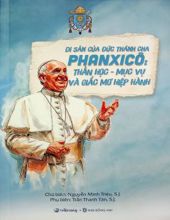DI SẢN CỦA ĐỨC THÁNH CHA PHANXICÔ: THẦN HỌC - MỤC VỤ - VÀ GIẤC MƠ HIỆP HÀNH