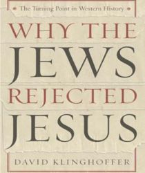 WHY THE JEWS REJEDTED JESUS