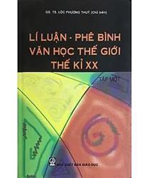 LÝ LUẬN - PHÊ BÌNH VĂN HỌC THẾ GIỚI THẾ KỶ XX