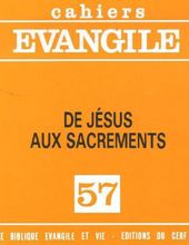 CAHIERS ÉVANGILE: DE JÉSUS AUX SACREMENTS