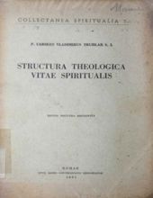 STRUCTURA THEOLOGICA VITAE SPIRITUALIS