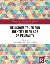 RELIGIOUS TRUTH AND IDENTITY IN AN AGE OF PLURALITY 