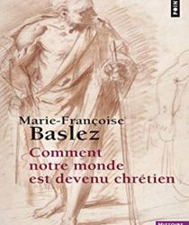 COMMENT NOTRE MONDE EST DEVENU CHRÉTIEN