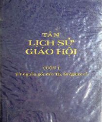 TÂN LỊCH SỬ GIÁO HỘI - CUỐN I 