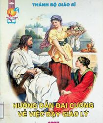 HƯỚNG DẪN ĐẠI CƯƠNG VỀ VIỆC DẠY GIÁO LÝ