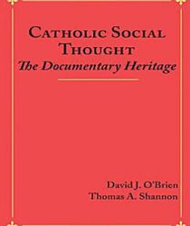 CATHOLIC SOCIAL THOUGHT: THE DOCUMENTARY HERITAGE