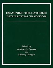 EXAMINING THE CATHOLIC INTELLECTUAL TRADITION