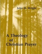 A THEOLOGY OF CHRISTIAN PRAYER