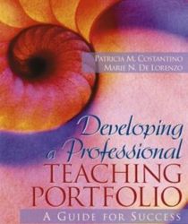 DEVELOPING A PROFESSIONAL TEACHING PORTFOLIO : A GUIDE FOR SUCCESS