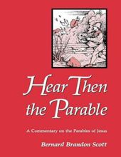 HEAR THEN THE PARABLE: A COMMENTARY ON THE PARABLES OF JESUS