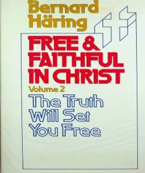 FREE AND FAITHFUL IN CHRIST: MORAL THEOLOGY FOR PRIESTS AND LAITY : THE TRUTH WILL SET YOU FREE 