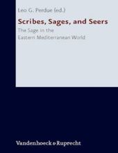 SCRIBES, SAGES, AND SEERS: THE SAGE IN THE EASTERN MEDITERRANEAN WORLD 