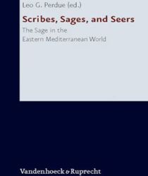 SCRIBES, SAGES, AND SEERS: THE SAGE IN THE EASTERN MEDITERRANEAN WORLD 