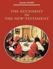 THE EUCHARIST IN THE NEW TESTAMENT