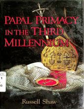 PAPAL PRIMACY IN THE THIRD MILLENNIUM