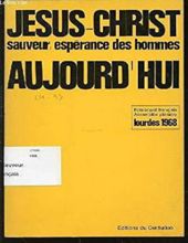 JÉSUS-CHRIST SAUVEUR, ESPÉRANCE DES HOMMES AUJOURD'hui