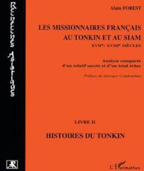 LES MISSIONNAIRES FRANÇAIS AU TONKIN ET AU SIAM XVIIE-XVIIIE SIÈCLES