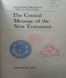 THE CENTRAL MESSAGE OF THE NEW TESTAMENT