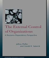 THE EXTERNAL CONTROL OF ORGANIZATIONS: A RESOURCE DEPENDENCE PERSPECTIVE 