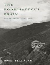 THE BODHISATTVA'S BRAIN: BUDDHISM NATURALIZED