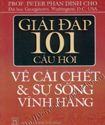 GIẢI ĐÁP 101 CÂU HỎI VỀ CÁI CHẾT VÀ SỰ SỐNG VĨNH HẰNG