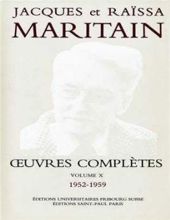 JACQUES ET RAÏSSA MARITAIN: OEUVRES COMPLÈTES. VOL. X, 1952-1959