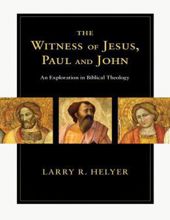 THE WITNESS OF JESUS, PAUL AND JOHN