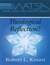 WHAT ARE THEY SAYING ABOUT THEOLOGICAL REFLECTION?